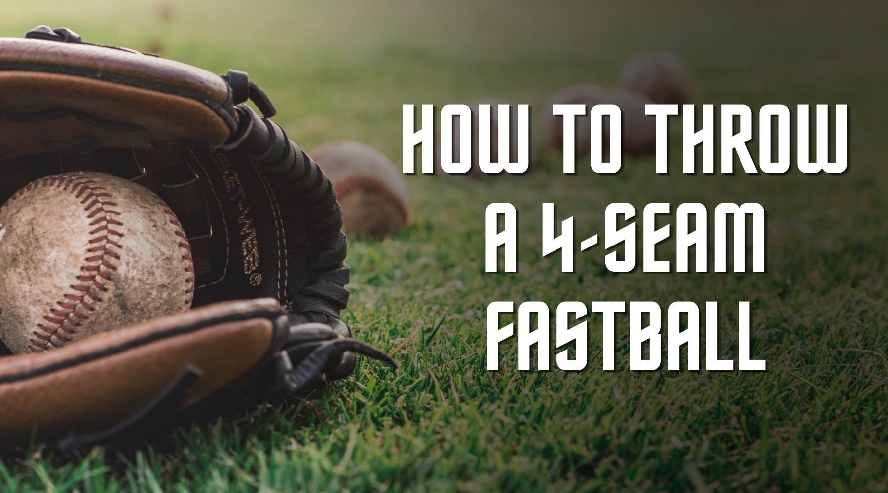 How to Throw a Four Seam Fast Ball